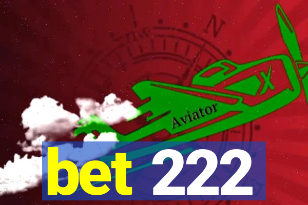 bet 222